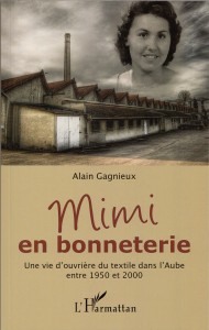 Mimi en bonneterie - Une vie d'ouvrière du textile dans l'Aube entre 1950 et 2000